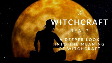 Witchy Wisdom: Discovering the Meaning Behind Witchcraft Practices